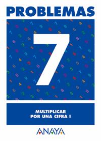 PROBLEMAS  7 MULTIPLICAR POR UNA CIFRA I | 9788466715416 | PASTOR FERNANDEZ, ANDREA/RUIZ CASADO, FRANCISCO/ESCOBAR PASTOR, DIONISIO/MAYORAL PASTOR, ESTHER
