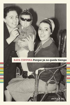 PORQUE YA NO QUEDA TIEMPO | 9788494891557 | CERVERA, RAFA