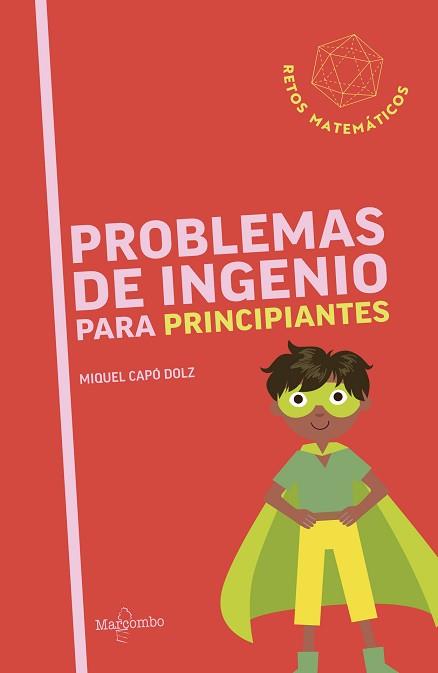 PROBLEMAS DE INGENIO PARA PRINCIPIANTES | 9788426740809 | CAPO DOLZ, MIQUEL