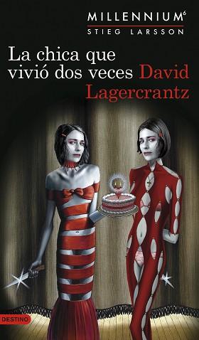 CHICA QUE VIVIO DOS VECES, LA  (SERIE MILLENNIUM 6) | 9788423356065 | LAGERCRANTZ, DAVID