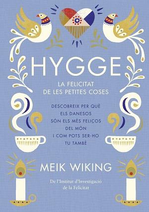 HYGGE  LA FELICITAT DE LES PETITES COSES | 9788466422765 | WIKING, MEIK