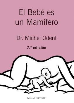 BEBE ES UN MAMIFERO, EL | 9788494493164 | ODENT, MICHEL