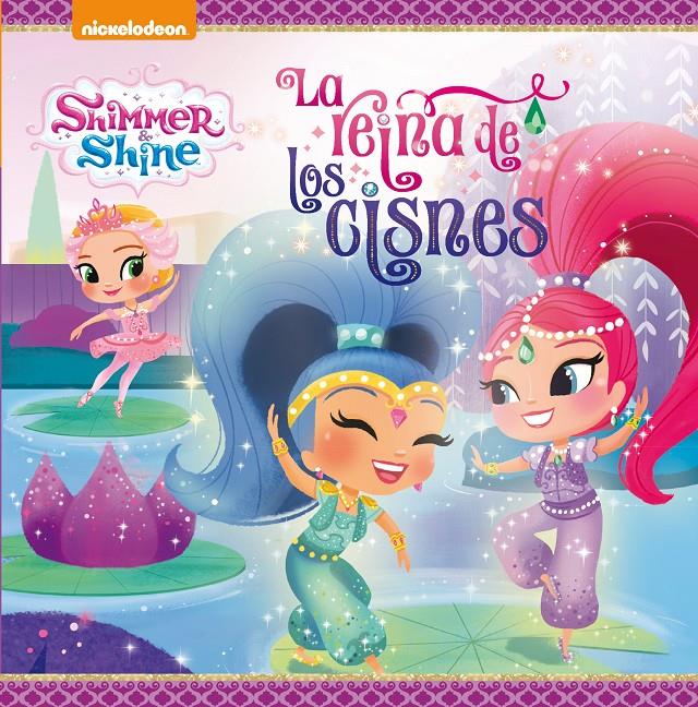 REINA DE LOS CISNES, LA  (SHIMMER & SHINE PRIMERAS LECTURAS) | 9788448848088