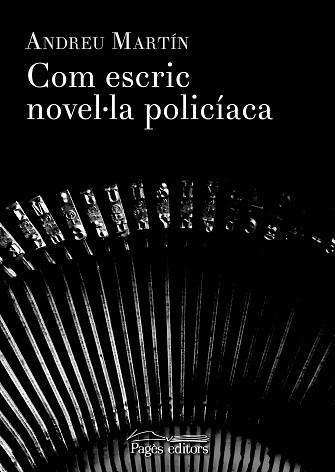 COM ESCRIC NOVEL·LA POLICIACA | 9788499758251 | MARTIN, ANDREU