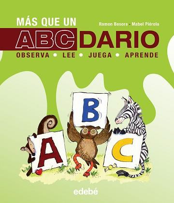 MAS QUE UN ABCDARIO OBSERVA JUEGA LEE  APRENDE | 9788468328010 | BESORA OLIVA, RAMON