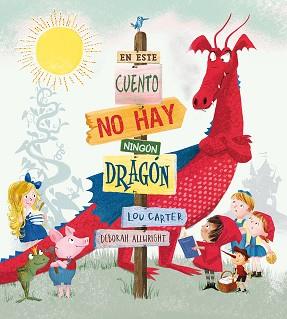 EN ESTE CUENTO NO HAY NINGUN DRAGON | 9788491450726 | CARTER, LOU