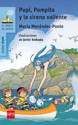 PUPI POMIPITA Y LA SIRENA VALIENTE | 9788467590517 | MENENDEZ-PONTE, MARIA