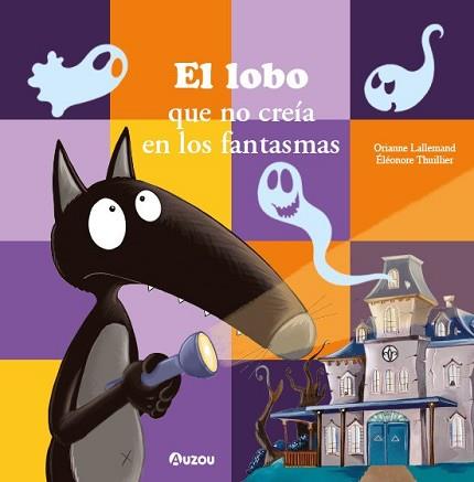 LOBO QUE NO CREIA EN LOS FANTASMAS, EL | 9791039560573 | LALLEMAND, ORIANNE/THUILLIER, ÉLÉONORE