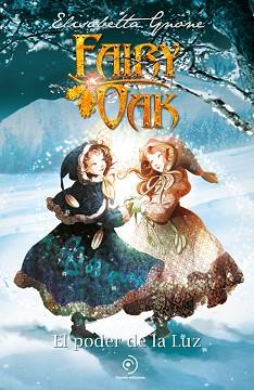 PODER DE LA LUZ, FAIRY OAK 3 | 9788410346215 | GNONE, ELISABETTA / GARCIA, MIGUEL