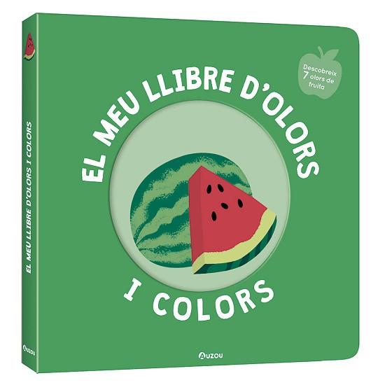 EL MEU LLIBRE D'OLORS I COLORS. FRUITES DELICIOSES | 9791039519465 | MR.IWI