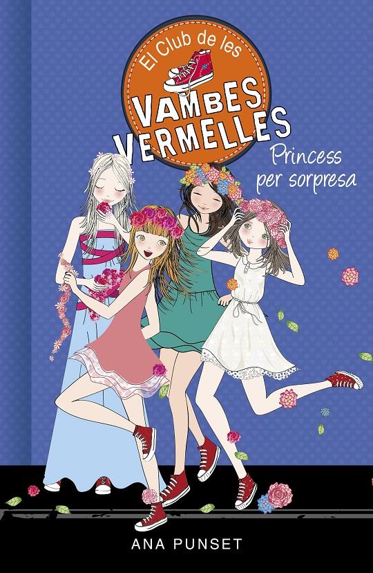 PRINCESS PER SORPRESA (EL CLUB DE LES VAMBES VERMELLES 14) | 9788490439869 | PUNSET, ANA
