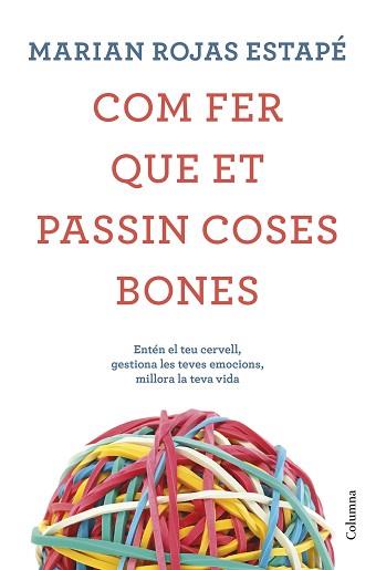 COM FER QUE ET PASSIN COSES BONES | 9788466425209 | ROJAS, MARIAN