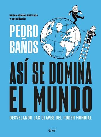 ASI SE DOMINA EL MUNDO. NUEVA EDICION ILUSTRADA | 9788434439757 | BAÑOS, PEDRO
