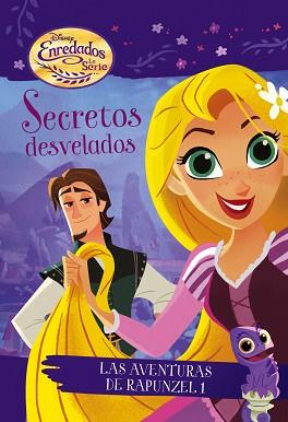 ENREDADOS  LA SERIE  SECRETOS DESVELADOS | 9788416913923 | DISNEY