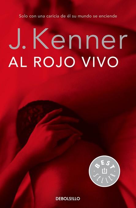 AL ROJO VIVO  TRILOGIA DESEO 3 | 9788490625767 | KENNER,J.