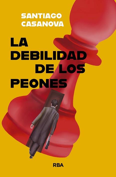DEBILIDAD DE LOS PEONES, LA    (ONCE) | 9788410983069 | CASANOVA, SANTIAGO