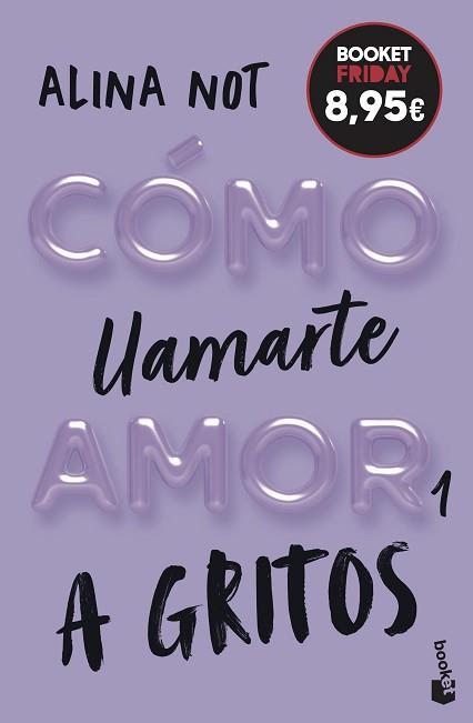 A GRITOS,  COMO LLAMARTE AMOR 1  | 9788408327004 | NOT, ALINA