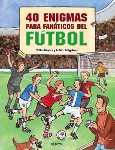 40 ENIGMAS PARA FANATICOS DEL FÚTBOL | 9788466793582 | MORITZ, SILKE