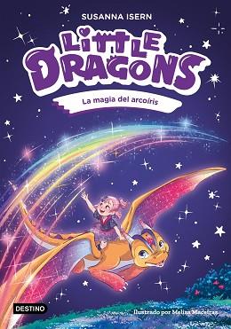 MAGIA DEL ARCOIRIS, LITTLE DRAGONS  LA  | 9788408324966 | ISERN, SUSANNA / MACEIRAS SOARES, MELISA