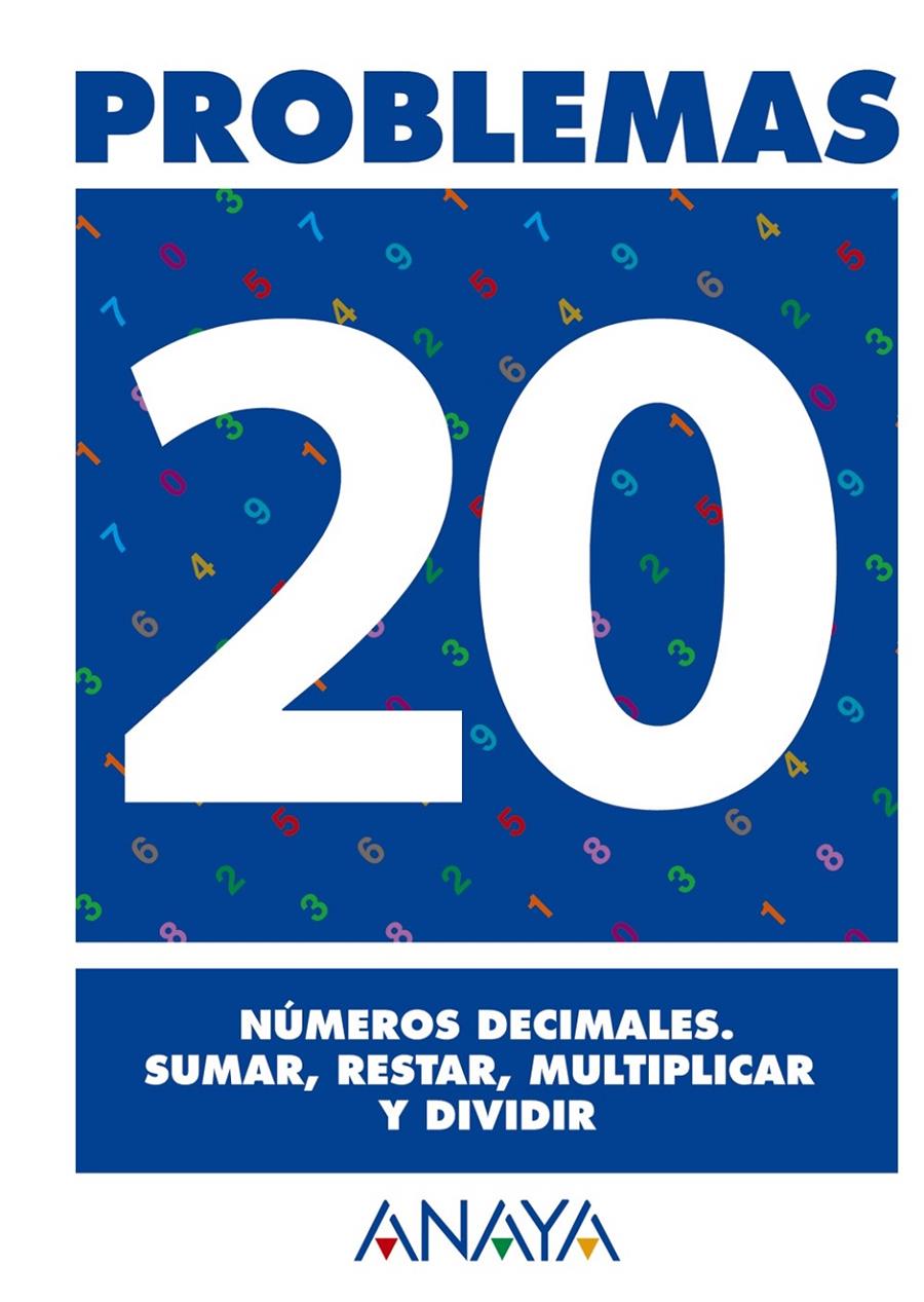 PROBLEMAS 20 NUMEROS DECIMALES SUMAR RESTAR MULTIPLICAR Y DIVIDI. | 9788466715805 | PASTOR FERNANDEZ, ANDREA/RUIZ CASADO, FRANCISCO/ESCOBAR PASTOR, DIONISIO/MAYORAL PASTOR, ESTHER