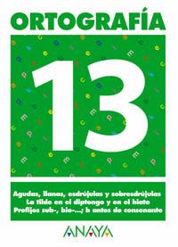 ORTOGRAFIA 13 | 9788466727921 | PASTOR FERNANDEZ, ANDREA/RUIZ CASADO, FRANCISCO/ESCOBAR PASTOR, DIONISIO/MAYORAL PASTOR, ESTHER