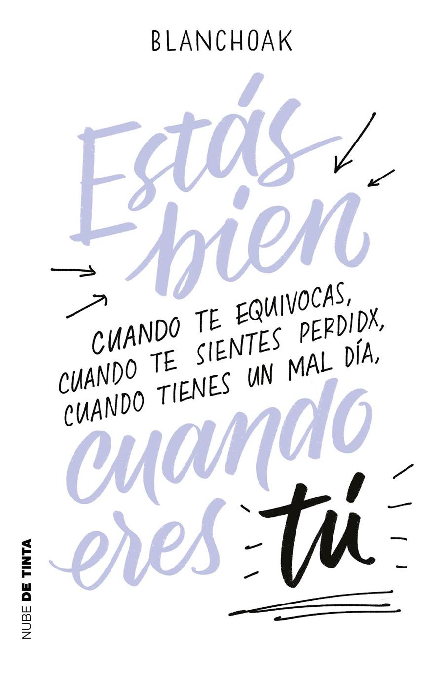 ESTAS BIEN CUANDO ERES TÚ | 9788417605087 | BLANCHOAK,