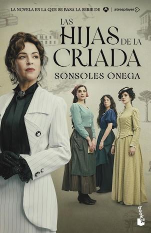 HIJAS DE LA CRIADA, LAS  (EDICIÓN TIE-IN) | 9788408325420 | ONEGA, SONSOLES