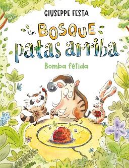 UN BOSQUE PATAS ARRIBA  BOMBA FETIDA | 9788410346000 | FESTA, GIUSEPPE