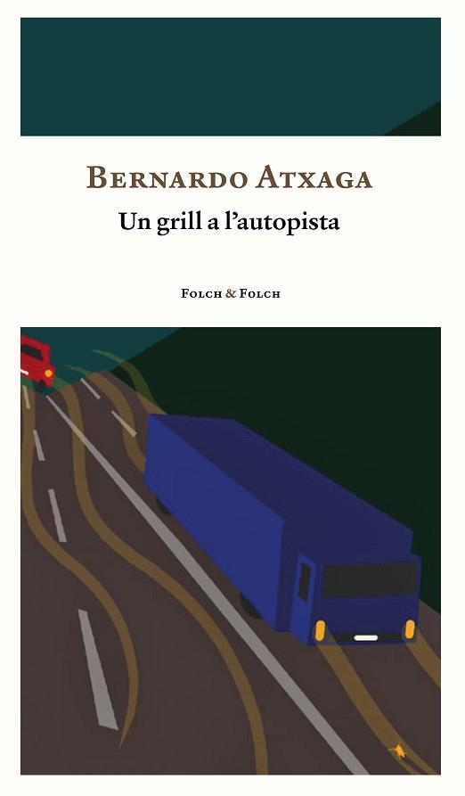UN GRILL A L'AUTOPISTA | 9788419563163 | ATXAGA, BERNARDO
