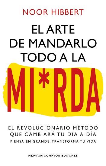 SUTIL ARTE DE MANDARLO TODO A LA MI*RDA, EL | 9788410080836 | HIBBERT, NOOR