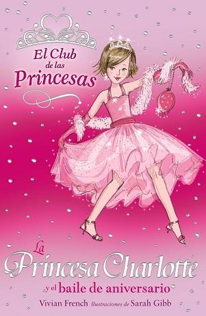PRINCESA CHARLOTTE Y EL BAILE DE ANIVERSARIO, LA  | 9788466752343 | FRENCH, VIVIAN