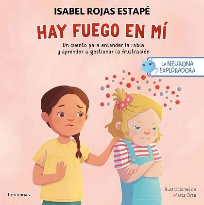 HAY FUEGO EN MI, LA NEURONA EXPLORADORA | 9788408300687 | ROJAS ESTAPE, ISABEL / ORSE, MARTA
