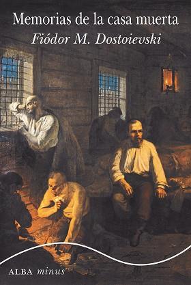 MEMORIAS DE LA CASA MUERTA | 9788490652763 | DOSTOIEVSKI, FIODOR 