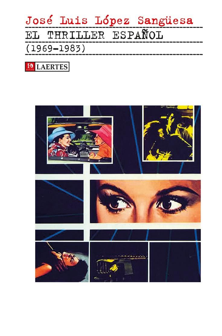THRILLER ESPAÑOL (1969-1983), EL | 9788416783694 | LOPEZ SANGÜESA, JOSE LUIS