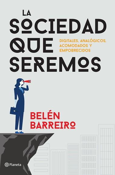 SOCIEDAD QUE SEREMOS, LA  | 9788408172451 | BARREIRO, BELEN
