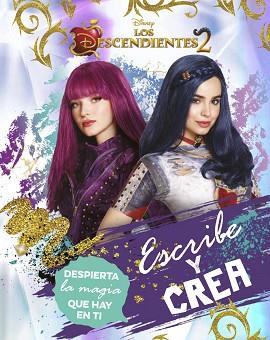 DESCENDIENTES 2  LOS  ESCRIBE Y CREA | 9788416913756 | DISNEY