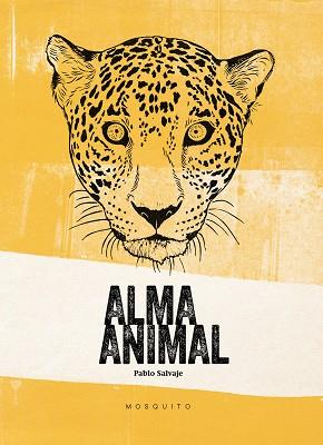 ALMA ANIMAL (REF MBB MB1707) | 9788494561665 | SALVAJE SALVAJE, PABLO