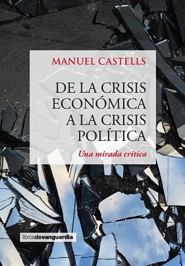 LA CRISIS ECONOMICA A LA CRISIS POLITICA, DE  | 9788416372249 | CASTELLS OLIVAN, MANUEL