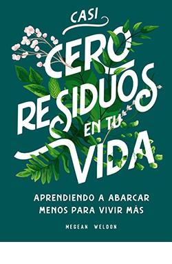 CASI CERO RESIDUOS EN TU VIDA | 9788417452728 | WELSDON, MEGEAN