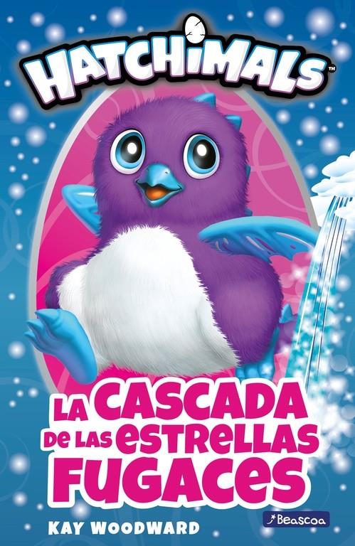 CASCADA DE LAS ESTRELLAS FUGACES, LA   (HATCHIMALS. PRIMERAS LECTURAS) | 9788448848460