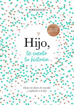 HIJO  TE CUENTO TU HISTORIA (¿ME CUENTAS TU HISTORIA?) | 9788401030048 | VAN VLIET, ELMA