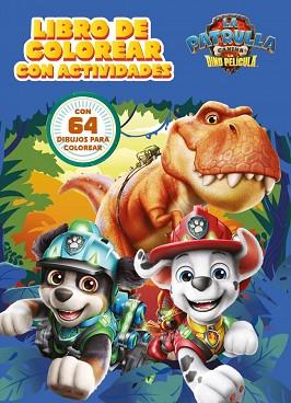 PAW PATROL  PATRULLA CANINA  ACTIVIDADES   LIBRO DE COLOREAR CON ACTIVIDADES. L | 9788448873752 | NICKELODEON
