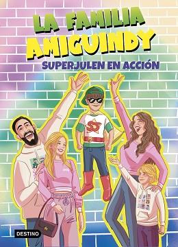 SUPERJULEN EN ACCION ,  LA FAMILIA AMIGUINDY 2.  | 9788408275534 | LA FAMILIA AMIGUINDY