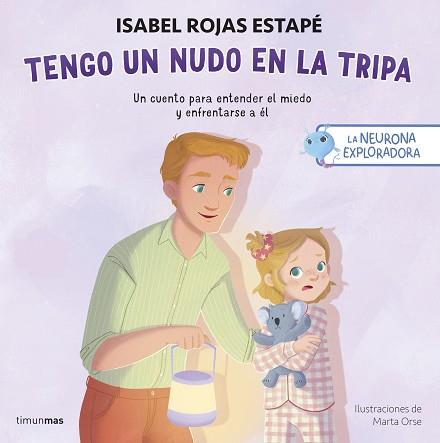 NEURONA EXPLORADORA, LA TENGO UN NUDO EN LA TRIPA | 9788408311393 | ROJAS ESTAPE, ISABEL / ORSE, MARTA