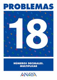 PROBLEMAS 18 NUMEROS DECIMALES MULTIPLICAR | 9788466715782 | PASTOR FERNANDEZ, ANDREA/RUIZ CASADO, FRANCISCO/ESCOBAR PASTOR, DIONISIO/MAYORAL PASTOR, ESTHER