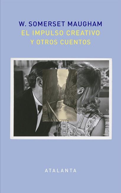 IMPULSO CREATIVO Y OTROS CUENTOS, EL  | 9788494613678 | SOMERSET MAUGHAM, WILLIAM