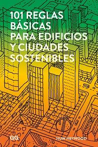 101 REGLAS BASICAS PARA EDIFICIOS Y CIUDADES SOSTENIBLES REF 0G1728 | 9788425229930 | HEYWOOD, HUW