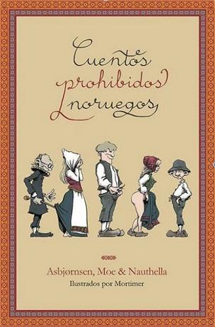 CUENTOS PROHIBIDOS NORUEGOS | 9788494924200 | ASBJORNSEN, PETER CHRISTEN/MOE, MOLKTE/NAUTHELLA, KNUT/MARTÍNEZ SARRIÓN, JUAN ANTONIO