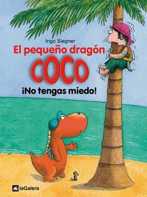 PEQUEÑO DRAGON COCO NO TENGAS MIEDO, EL | 9788424633516 | SIEGNER, INGO