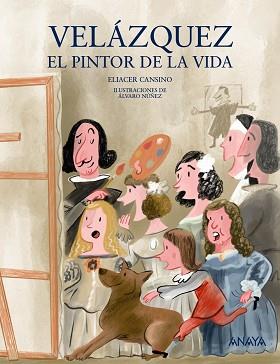 VELAZQUEZ, EL PINTOR DE LA VIDA | 9788469836118 | CANSINO, ELIACER